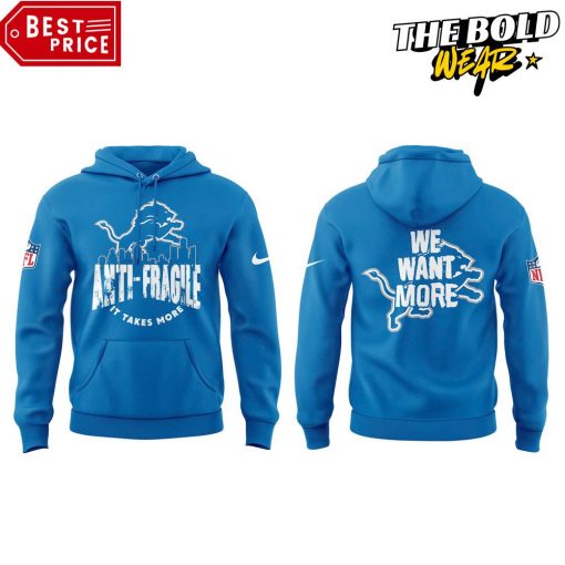 Detroit Lions 2025 We Want More Anti Fragile Blue Hoodie