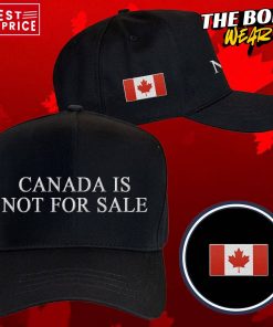 Canada Is Not For Sale Make Canada Great Again Special Hat