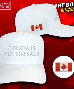 Canada Is Not For Sale Make Canada Great Again Special Hat