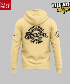 Milwaukee Brewers Don't Kill My Vibe Special Hoodie